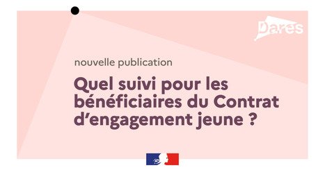 Quel suivi pour les bénéficiaires du contrat d’engagement jeune ? | Enquêtes, études et rapports | Scoop.it