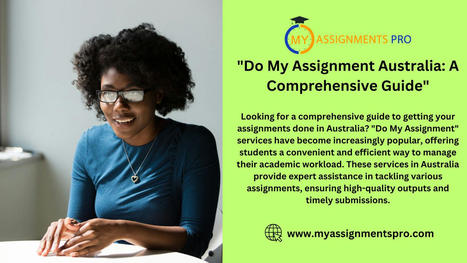 How to Effortlessly "Do My Assignment" and Ace Every Task? | MyAssignmentsPro | Scoop.it