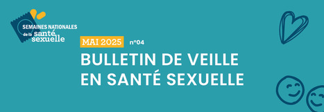 Bulletin annuel de veille en santé sexuelle n°4 – Mai 2025 | actualités VIH, hépatites, IST, santé sexuelle | Scoop.it