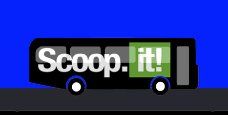 On Board the Scoopit Content Curation Bus | Curation Revolution | Scoop.it