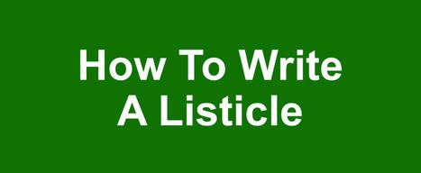 How To Write A Listicle: 7 Steps for a Perfect Post - Return On Now | Content Marketing and General Marketing | Scoop.it
