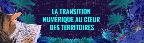 La transition numérique au cœur des territoires — Welcome to TheFamily | information analyst | Scoop.it