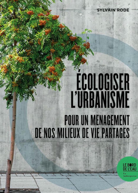 L’écologisation urbaine : regards de praticiens  | L'actualité de la politique de la ville | Scoop.it