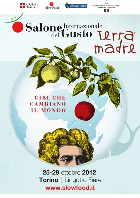 Salone del Gusto - Terra Madre - Come to discover the foods that change the world. | Good Things From Italy - Le Cose Buone d'Italia | Scoop.it