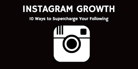 How to Grow Your Following on Instagram | Public Relations & Social Marketing Insight | Scoop.it