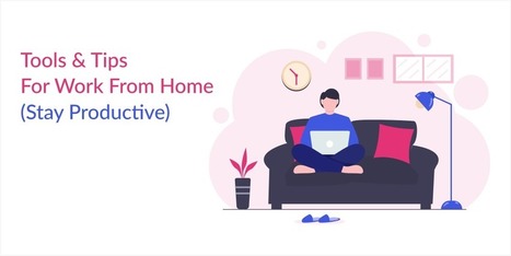 Work From Home Tools & Tips (The Ultimate Guide to Be Productive) | What software do you use to track your time for remote work? | Scoop.it