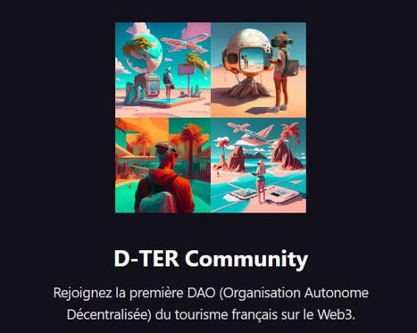 D-TER: Création de la 1ère DAO dédiée au tourisme & au Web3 | (Macro)Tendances Tourisme & Travel | Scoop.it
