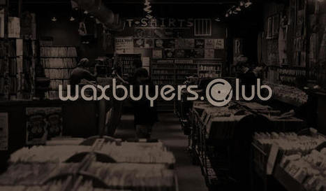 Le Vinyl Buyers Club devient le Wax Buyers Club | ON-TopAudio | Scoop.it