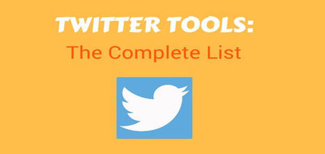 Twitter Tools: The Complete List (180 Free and Paid Tools) – Bizwebjournal | Education 2.0 & 3.0 | Scoop.it