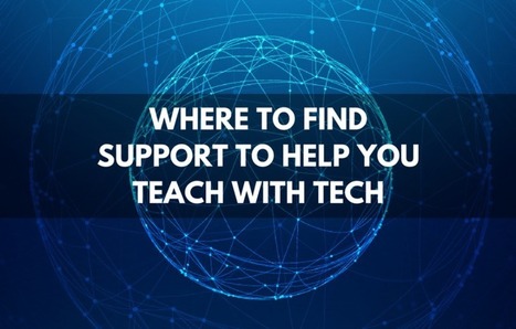 Where to find support to help you teach with Tech | onlyFE | it’s not complicated | Information and digital literacy in education via the digital path | Scoop.it