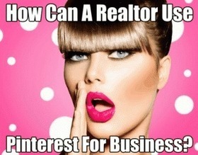 What Every Real Estate Agent Needs to Know About Pinterest | Real Estate Articles Worth Reading | Scoop.it