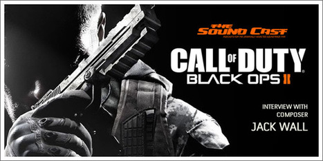 SoundCast Interview: Jack Wall (Call of Duty: Black Ops II) | Tracksounds | Soundtrack | Scoop.it