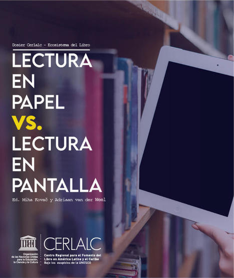 Lectura en papel vs. lectura en pantalla / Miha Kovac; Adrián van del Weel (editores) | Comunicación en la era digital | Scoop.it