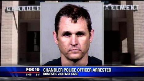 Chandler officer arrested for domestic violence | Operation Oya | Scoop.it