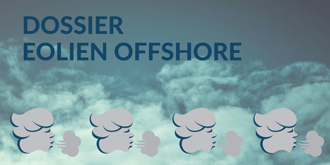 DOSSIER - Eolien offshore, la suite | Une semaine d'actu - Newsletter de veille de l'AURH | Scoop.it