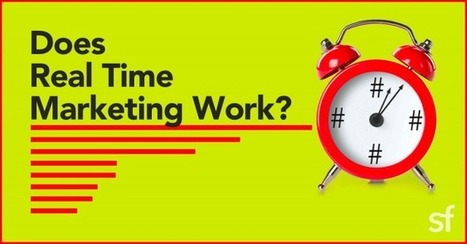 Is Real Time Marketing Actually Worth The Time? Finally An Answer | Public Relations & Social Marketing Insight | Scoop.it