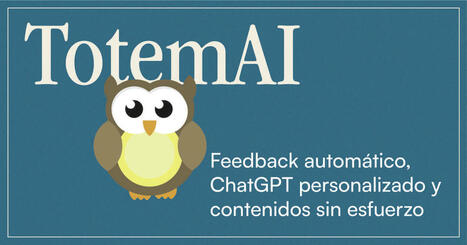 🦉IA educativa: Feedback automático, ChatGPT personalizado y contenidos sin esfuerzo | Recull diari | Scoop.it