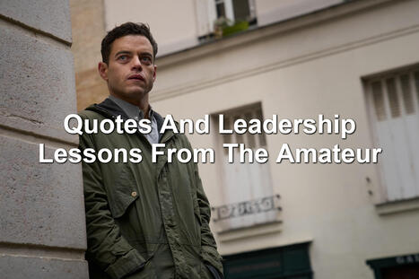Quotes And Leadership Lessons From The Amateur | Performance Project | Scoop.it