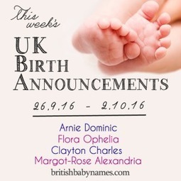 UK Birth Announcements 26/8/16 - 2/10/16 | Name News | Scoop.it
