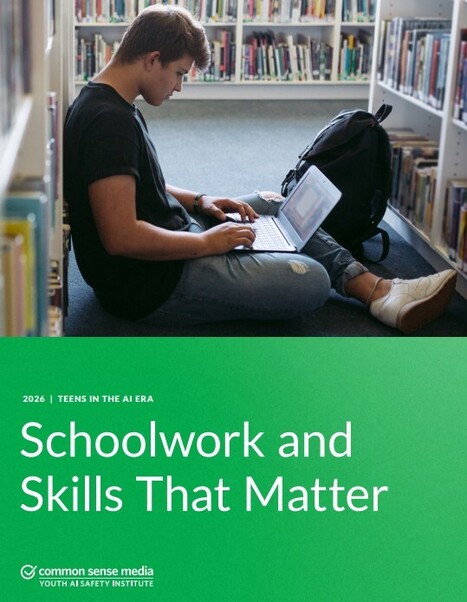 Teens in the AI Era: Commons Sense Media - Schoolwork and Skills that Matter | Education 2.0 & 3.0 | Scoop.it