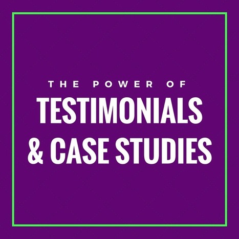 Content Marketing Tips: Using Case Studies and Testimonials | Content Marketing & Content Strategy | Scoop.it