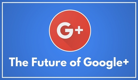 The Future of Google+ - Martin Shervington | FileMaker off topic | Learning Claris FileMaker | Scoop.it