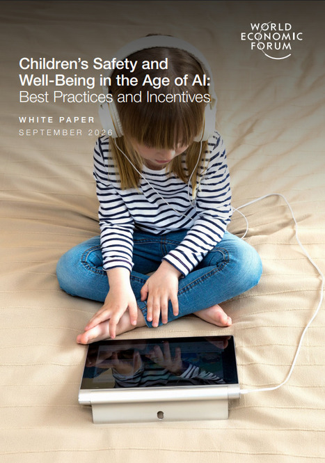 Children's Safety and Wellbeing in the Age of AI - WEF 2026 | iGeneration - Humane Use of Technology in an AI world (Pedagogy & Digital Innovation) | Scoop.it