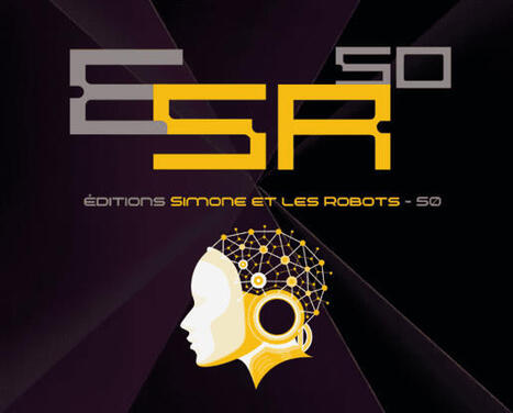&Agrave; lire - Premi&egrave;re &eacute;dition de l'ESR-50 Simone et les robots | Formation : Innovations et EdTech | Scoop.it