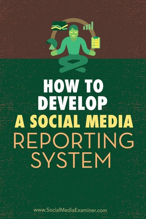 How to Develop a Social Media Reporting System | Soup for thought | Scoop.it