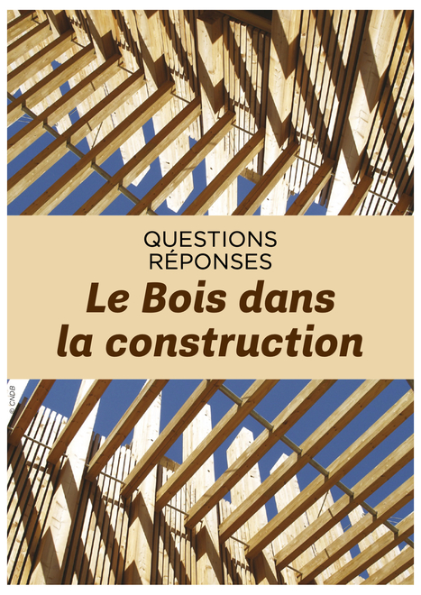 " QUESTIONS RÉPONSES Le Bois dans la construction - France Bois Forêt " | Architecture, maisons bois & bioclimatiques | Scoop.it