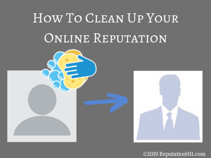 How to Clean Up Your Online Reputation | clean up your online presence | Scoop.it
