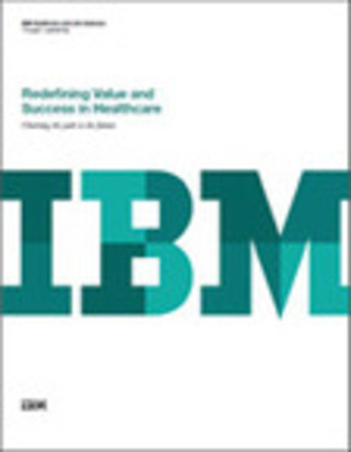 IBM Redefining Value and Success in Healthcare 2012/05/29 23:23:32 | Health Care Business | Scoop.it