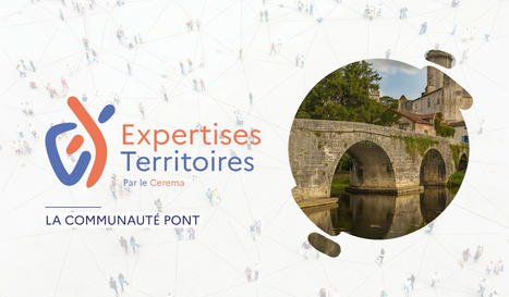 La communauté Ponts sur Expertises.territoires : un outil pour monter en compétence sur la gestion des ouvrages d'art | Veille juridique du CDG13 | Scoop.it