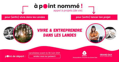 L'appel à projets (de vie) pour vivre & innover dans les Landes | Dynamiques des territoires en Nouvelle-Aquitaine | Scoop.it