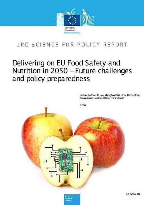 Delivering on EU Food Safety and Nutrition in 2050 - Future challenges and policy preparedness | EUROPES | Scoop.it