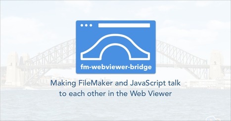 The FileMaker Web Viewer Bridge | Learning Claris FileMaker | Scoop.it