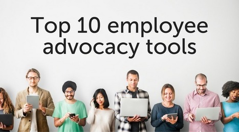 10 Top Employee Advocacy Tools to Increase Brand Reach And ROI | Public Relations & Social Marketing Insight | Scoop.it