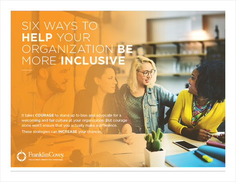 6 ways to help your organization be more inclusive - free download from Franklin Covey  | Moodle and Web 2.0 | Scoop.it