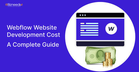 Webflow Website Development Cost - A Complete Guide | Web Development and Software Development Company USA | Scoop.it