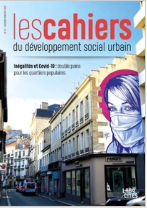 Les Cahiers du Développement Social Urbain | Inégalités et Covid-19 : double peine pour les quartiers populaires | 2020/2 (N° 72) | Labo Cités | Parution d'ouvrages | Scoop.it