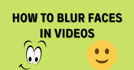 How to Blur Faces in Videos With Screencastify | TIC & Educación | Scoop.it