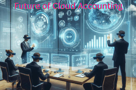 Future Of Cloud Accounting » Meaning Of Accounting In Simple Words | MEANING OF ACCOUNTING | Scoop.it