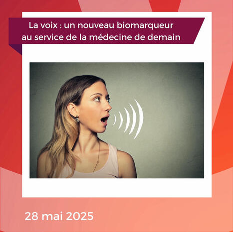 La voix : un nouveau biomarqueur au service de la médecine de demain | Buzz e-sante | Scoop.it