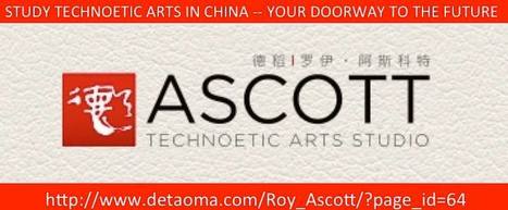 DeTao Master Roy Ascott Studio | Advanced Course | Digital #MediaArt(s) Numérique(s) | Scoop.it