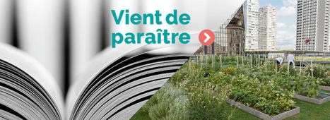 [Parution] Les agricultures urbaines en France | INRAE INSTIT | ESPACES VEGETALISES URBAINS | Scoop.it