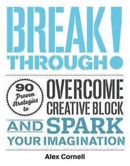 How to Break Through Your Creative Block: Strategies from 90 of Today’s Most Exciting Creators | Learning, Teaching & Leading Today | Scoop.it