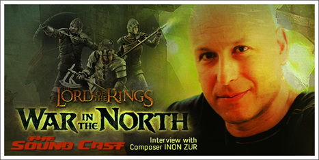 Tracksounds Now!: SoundCast Interview with Composer Inon Zur (Lord of the Rings: War in the North) | Soundtrack | Scoop.it
