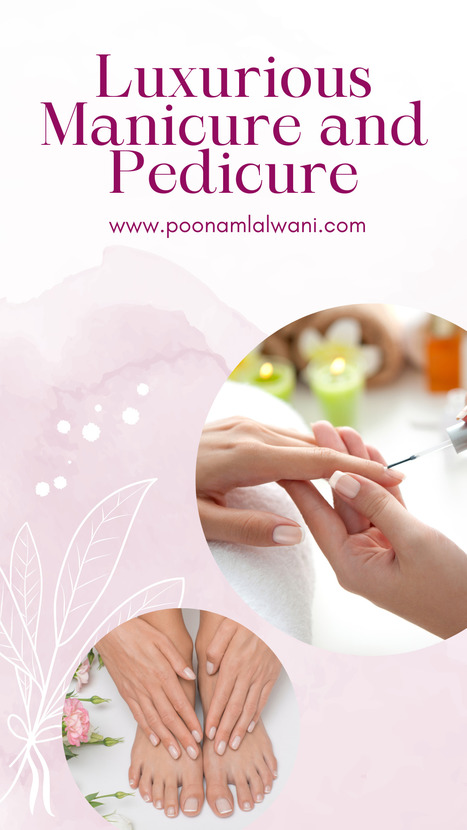 Best Manicure And Pedicure Spa | Poonam Lalwani | Scoop.it