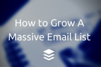 Email List-Building From the Experts: How to Grow a Massive Email List | The MarTech Digest | Scoop.it