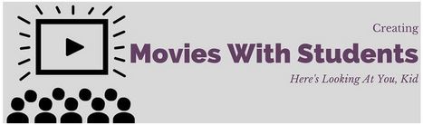 Creating Movies with Students - Techlandia Radio Blog | TechEducation | Scoop.it